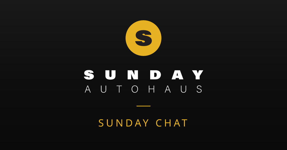 Sunday Chat | Automotive Blog | Sunday Autohaus