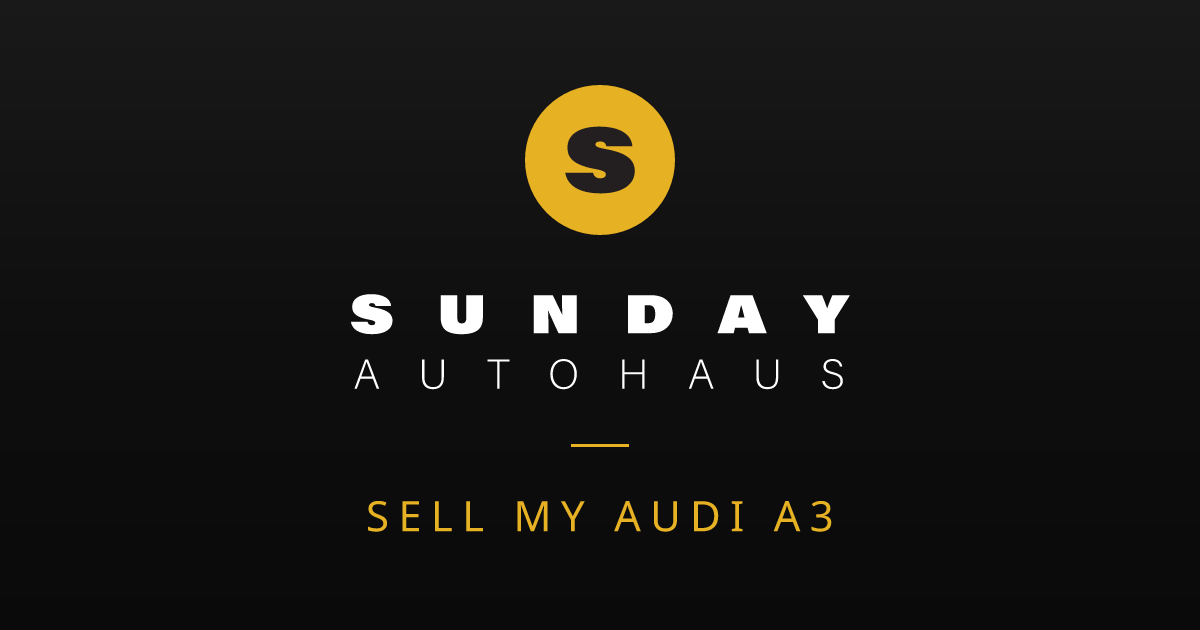 Sell My Audi A3 Melbourne | Fast Offer | Sunday Autohaus