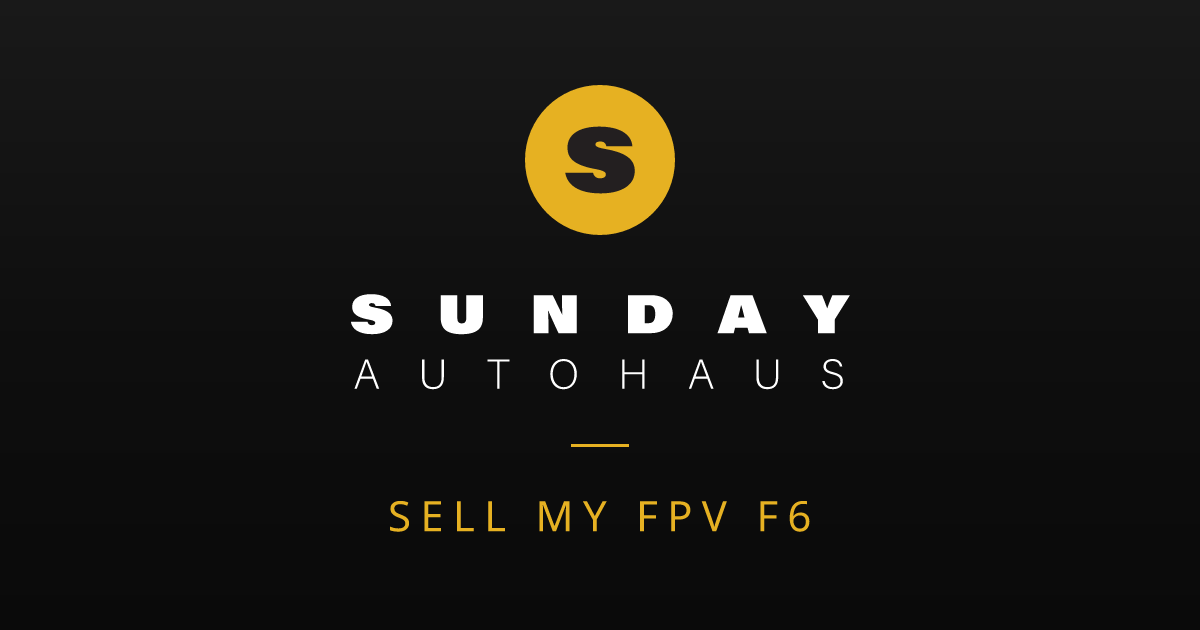 Sell My FPV F6 Melbourne | Fast Offer | Sunday Autohaus