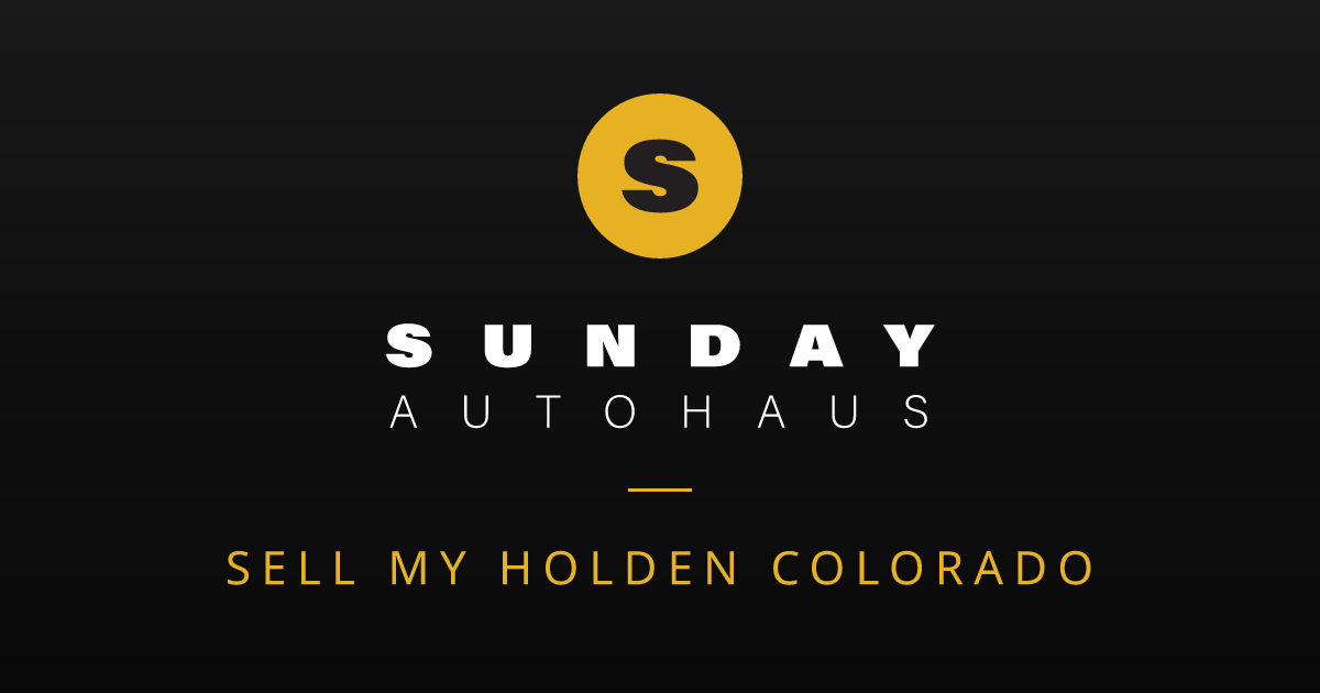 Sell My Holden Colorado Melbourne | Fast Offer | Sunday Autohaus