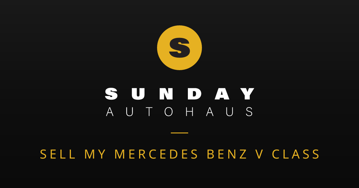 Sell My Mercedes Benz V Class Melbourne | Fast Offer | Sunday Autohaus
