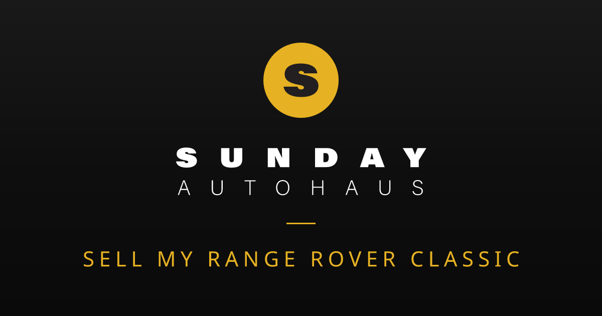 Sell My Range Rover Classic Melbourne | Fast Offer | Sunday Autohaus
